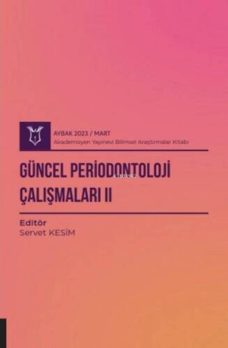 Güncel Periodontoloji Çalışmaları II ( Aybak 2023 Mart ) - 1