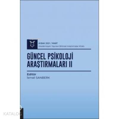 Güncel Psikoloji Araştırmaları II;( AYBAK 2021 Mart ) - 1