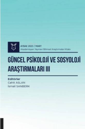 Güncel Psikoloji ve Sosyoloji Araştırmaları III ( Aybak 2023 Mart ) - 1