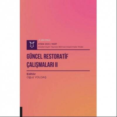 Güncel Restoratif Çalışmaları II ( Aybak 2023 Mart ) - 1