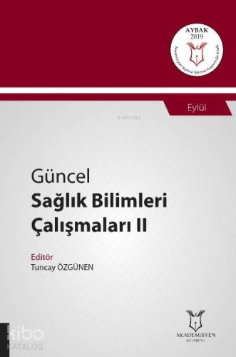 Güncel Sağlık Bilimleri Çalışmaları II ( AYBAK 2019 Eylül ) - 1