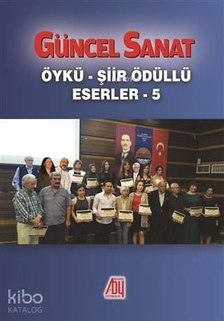 Güncel Sanat Öykü - Şiir Ödüllü Eserler 5 - 1