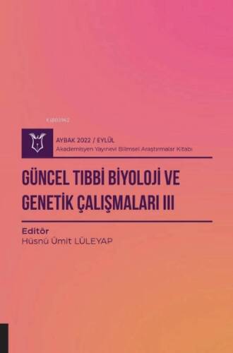 Güncel Tıbbi Biyoloji ve Genetik Çalışmaları III ( Aybak 2022 Eylül ) - 1