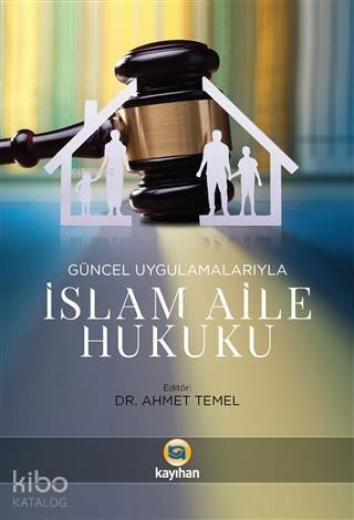 Güncel Uygulamalarıyla İslam Aile Hukuku - 1