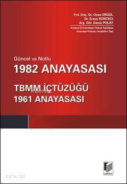 Güncel ve Notlu 1982 Anayasası; TBMM İçtüzüğü 1961 Anaysası - 1