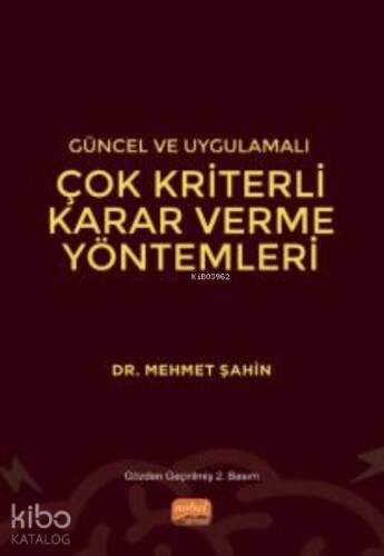 Güncel ve Uygulamalı Çok Kriterli Karar Verme Yöntemleri - 1