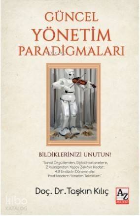 Güncel Yönetim Paradigmaları; Post-Modern Yönetim Teknikleri - 1