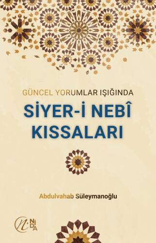 Güncel Yorumlar Işığında Siyeri Nebi Kıssaları - 1