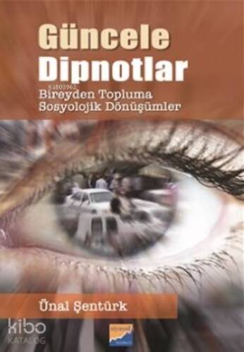 Güncele Dipnotlar; Bireyden Topluma Sosyolojik Dönüşümler - 1