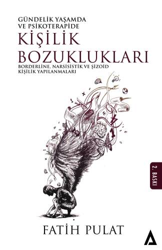 Güncelik Yaşamda Ve Psikoterapide Kişilik Bozuklukları;Borderline, Narsisistik ve Şizoid Kişilik Yapılanmaları - 1