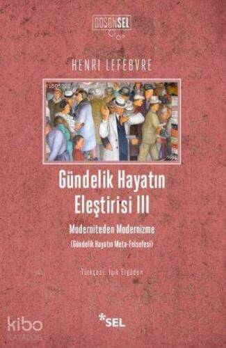 Gündelik Hayatın Eleştirisi 3; Moderniteden Modernizme - 1