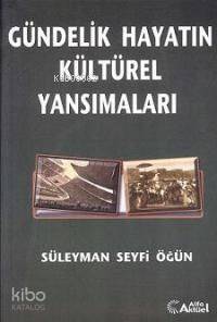 Gündelik Hayatın Kültürel Yansımaları - 1