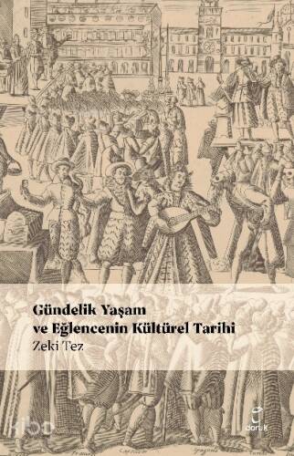 Gündelik Yaşam ve Eğlencenin Kültürel Tarihi - 1