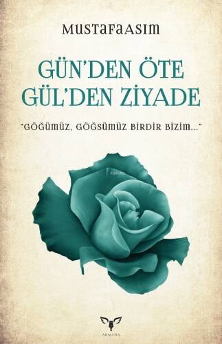 Gün’den Öte Gül’den Ziyade;