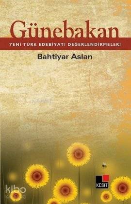 Günebakan; Yeni Türk Edebiyatı Değerlendirmeleri - 1