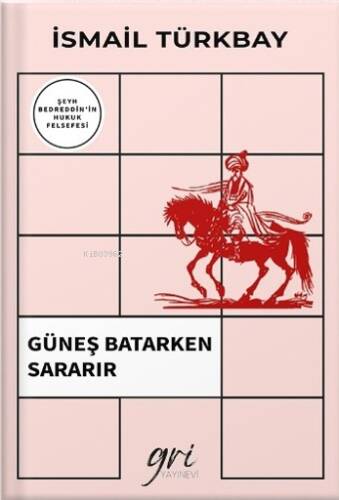 Güneş Batarken Sararır;(Şeyh Bedreddin'in Hukuk Felsefesi ) - 1