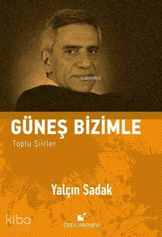 Güneş Bizimle; Toplu Şiirler - 1