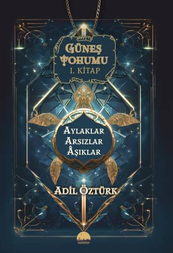 Güneş Tohumu I. Kitap;Aylaklar Arsızlar Aşıklar - 1