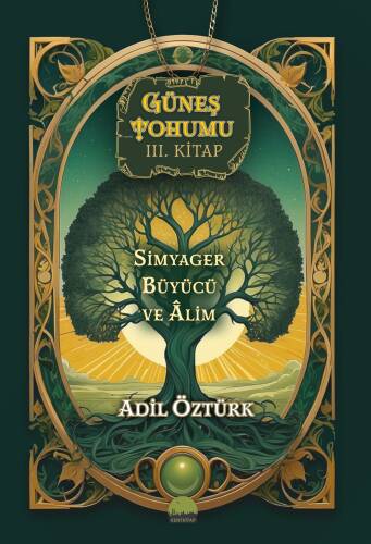 Güneş Tohumu III. Kitap;Simyager Büyücü ve Alim - 1