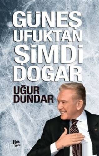 Güneş Ufuktan Şimdi Doğar - 1