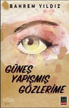 Güneş Yapışmış Gözlerime - 1