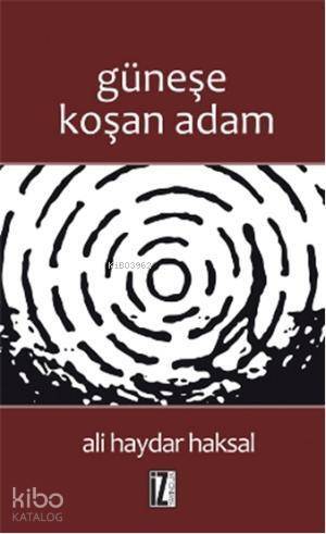 Güneşe Koşan Adam - 1