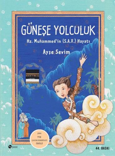 Güneşe Yolculuk; Hz. Muhammed (S.A.V)'in Hayatı - 1