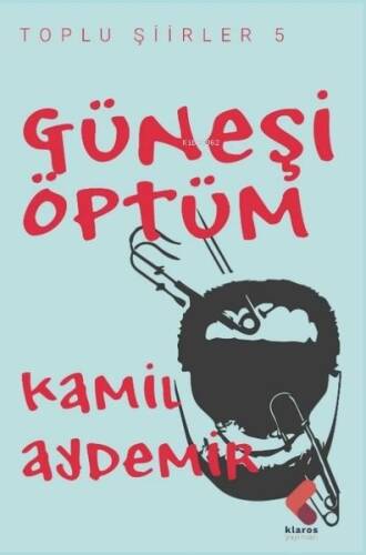 Güneşi Öptüm - Toplu Şiirler 5 - 1