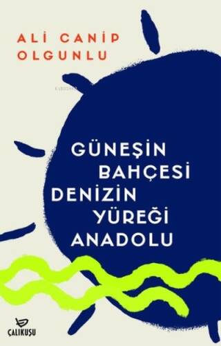 Güneşin Bahçesi Denizin Yüreği Anadolu - 1