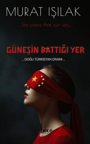 Güneşin Battığı Yer;Doğu Türkistan Dramı - 1