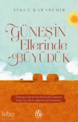 Güneş’in Ellerinde Büyüdük - 1