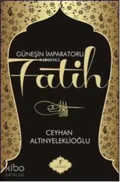 Güneşin İmparatoru Fatih - 1