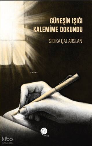 Güneşin Işığı Kalemime Dokundu - 1