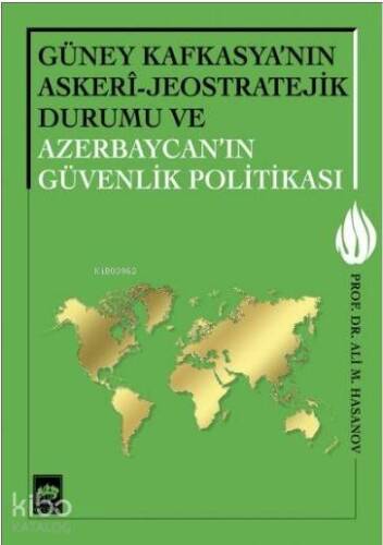 Güney Kafkasya'nın Askeri-Jeostratejik Durumu ve Azerbaycan'ın Güvenlik Politikası - 1