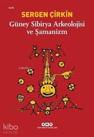 Güney Sibirya Arkeolojisi ve Şamanizm - 1