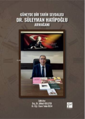 Güneyde Bir Tarih Sevdalısı Dr. Süleyman Hatipoğlu Armağanı - 1