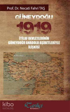 Güneydoğu 1919; İtilaf Devletlerinin Güneydoğu Anadolu Aşiretleriyle İlişkisi - 1