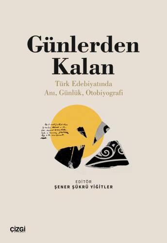 Günlerden Kalan;(Türk Edebiyatında Anı, Günlük, Otobiyografi) - 1