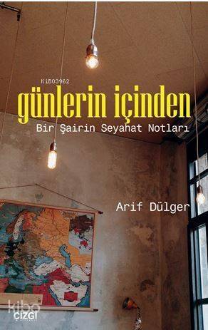 Günlerin İçinden - Bir Şairin Seyahat Notları - 1