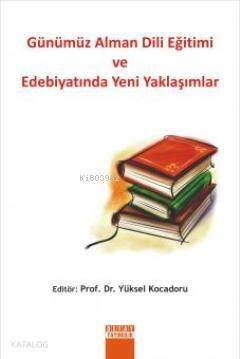 Günümüz Alman Dili Eğitimi ve Edebiyatında Yeni Yaklaşımlar - 1