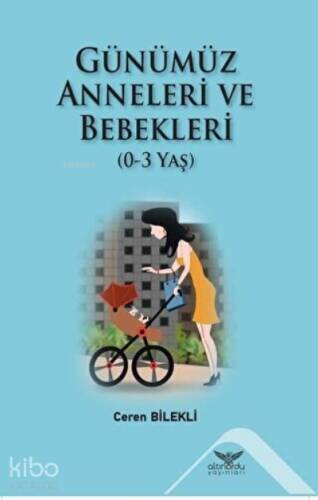 Günümüz Anneleri ve Bebekleri (0-3 Yaş) - 1