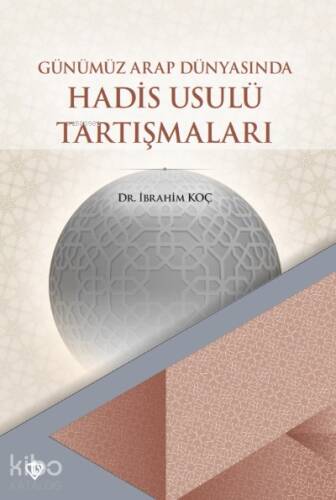 Günümüz Arap Dünyasında Hadis Usulü Tartışmaları - 1