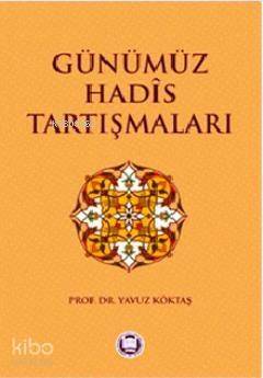 Günümüz Hadis Tartışmaları - 1