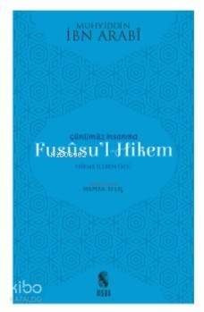 Günümüz İnsanına Fususu'l-Hikem; Hikmetlerin Özü - 1