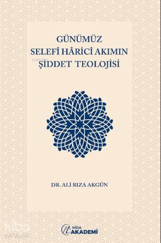 Günümüz Selefî Hâricî Akımın Şiddet Teolojisi - 1