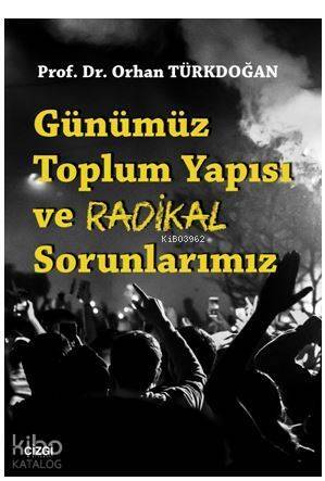 Günümüz Toplum Yapısı ve Radikal Sorunlarımız - 1