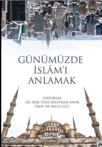 Günümüzde İslâm'ı Anlamak - 1