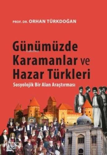 Günümüzde Karamanlar Ve Hazar Türkleri; Sosyolojik Bir Alan Araştırması - 1