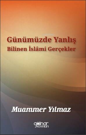 Günümüzde Yanlış Bilinen İslami Gerçekler - 1