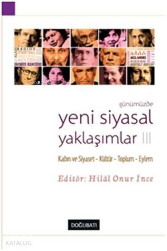 Günümüzde Yeni Siyasal Yaklaşımlar - III; Kadın ve Siyaset-Kültür-Toplum-Eylem - 1